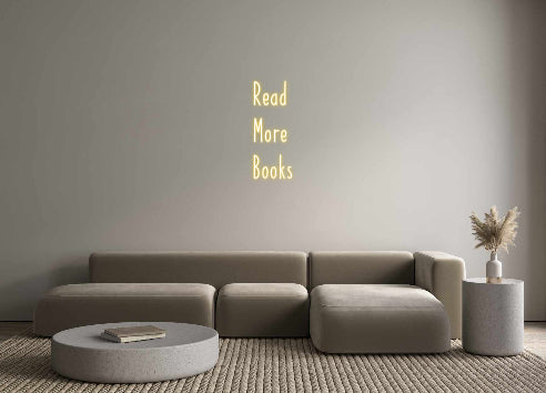 Customized Neon Sign: Read 
More ...