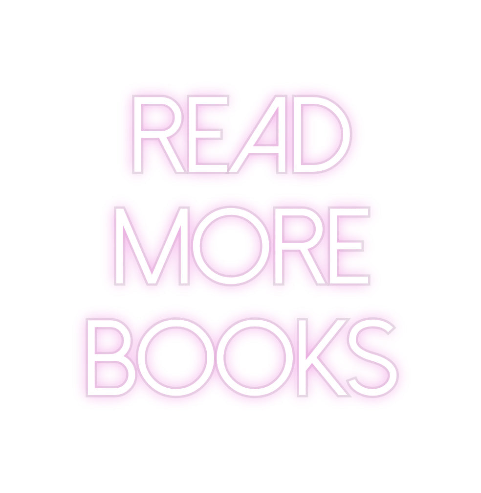 Customized Neon Sign: READ
MORE
B...