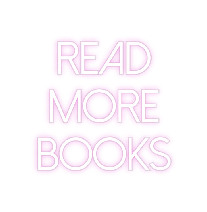 Customized Neon Sign: READ
MORE
B...
