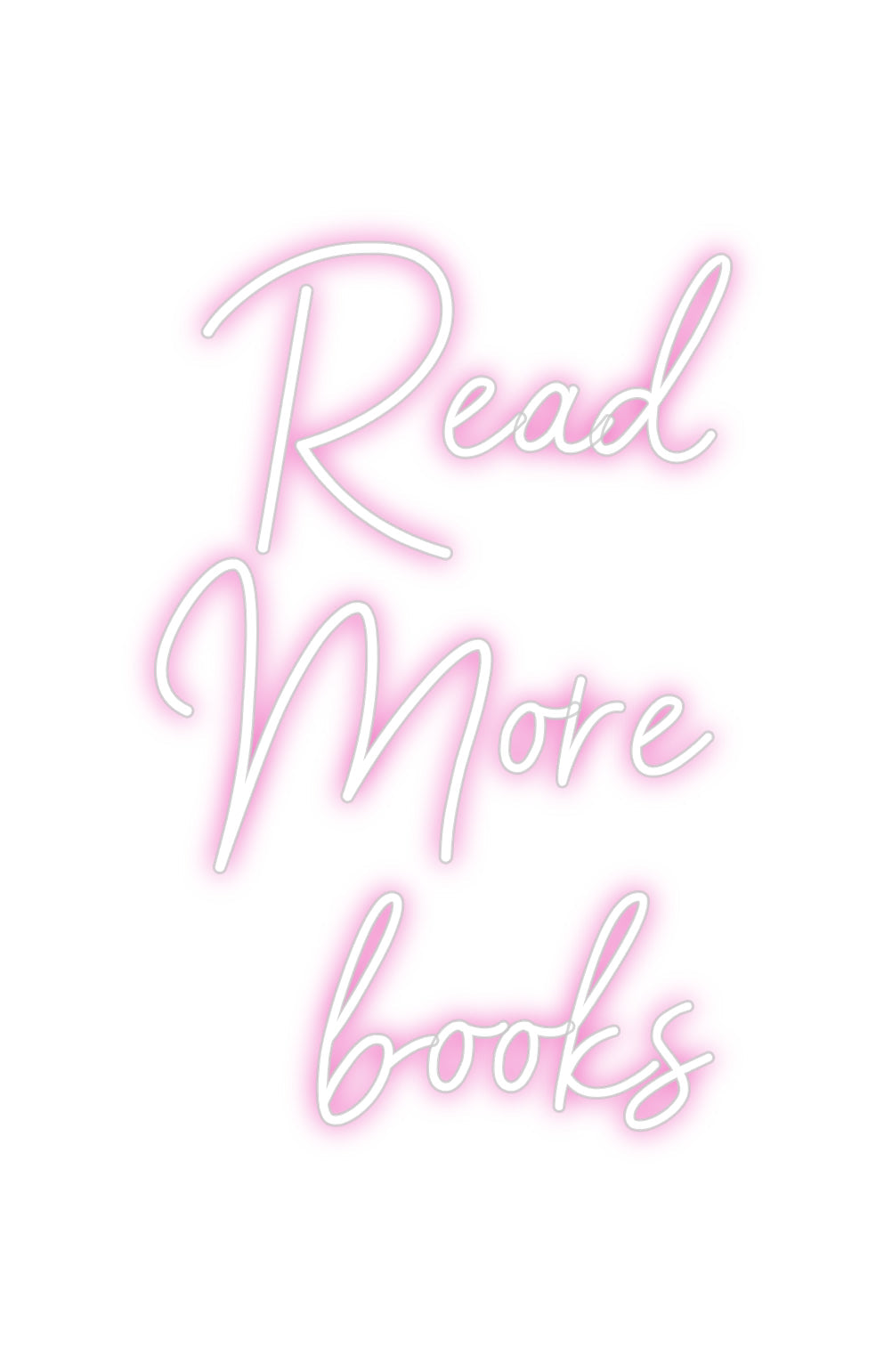 Customized Neon Sign: Read
More 
...