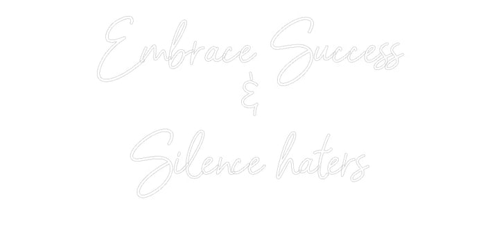 Customized Neon Sign: Embrace Succe...