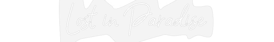 Customized Neon Sign: Lost in Parad...