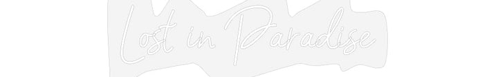 Customized Neon Sign: Lost in Parad...