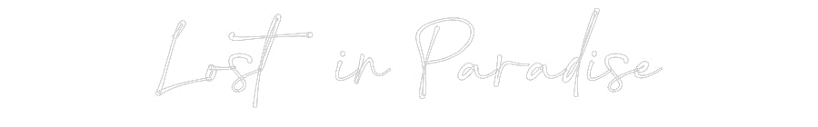 Customized Neon Sign: Lost in Parad...