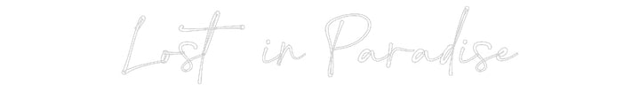 Customized Neon Sign: Lost in Parad...