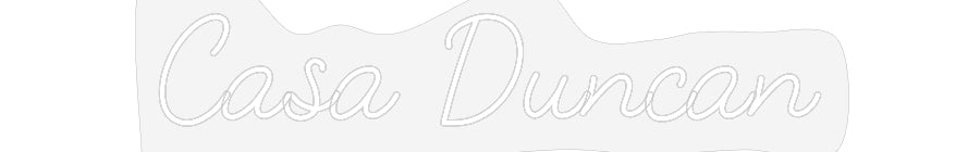 Customized Neon Sign: Casa Duncan
