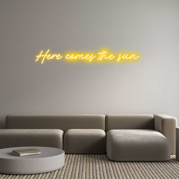 Customized Neon Sign: Here comes th...