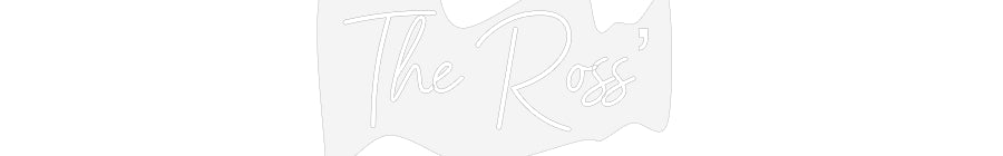 Customized Neon Sign: The Ross’