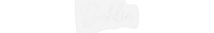 Customized Neon Sign: Dahlia