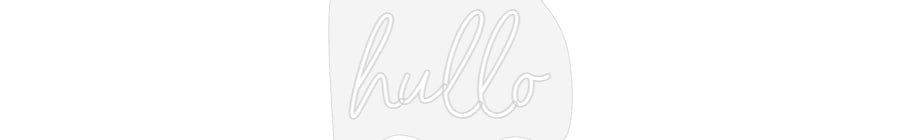 Customized Neon Sign: hullo