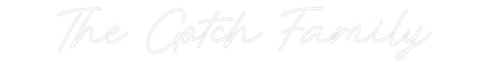 Customized Neon Sign: The Gotch Fam...