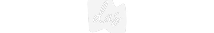 Customized Neon Sign: das