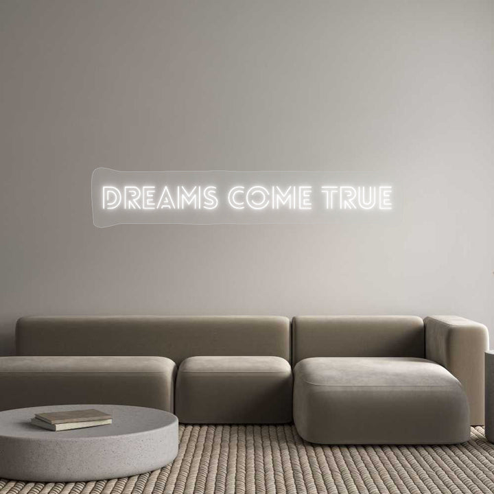 Customized Neon Sign: Dreams come t...