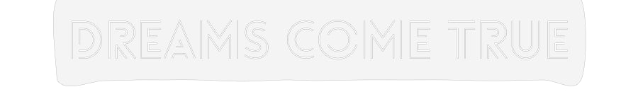 Customized Neon Sign: Dreams come t...