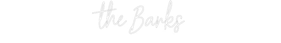 Customized Neon Sign: the Barks