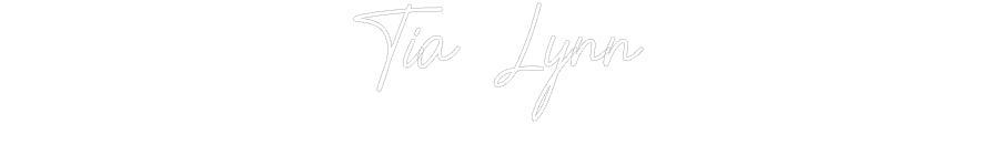 Customized Neon Sign: Tia Lynn