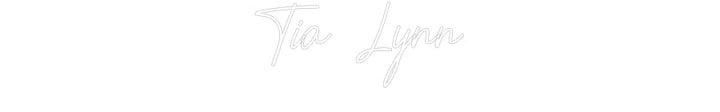 Customized Neon Sign: Tia Lynn