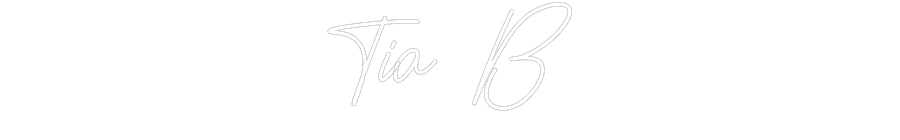 Customized Neon Sign: Tia B