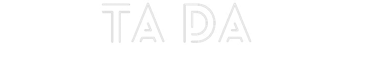Customized Neon Sign: Ta Da