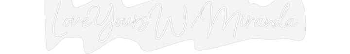 Customized Neon Sign: LoveYoursW/Mi...