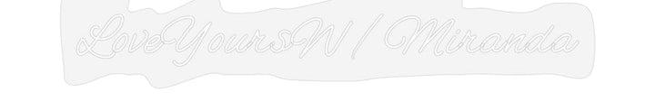 Customized Neon Sign: LoveYoursW/Mi...