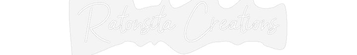 Customized Neon Sign: Ratonsita Cre...