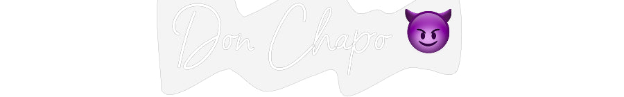 Customized Neon Sign: Don Chapo 😈