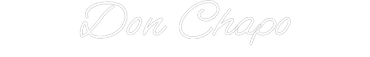 Customized Neon Sign: Don Chapo