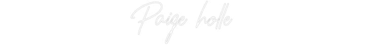 Customized Neon Sign: Paige holle