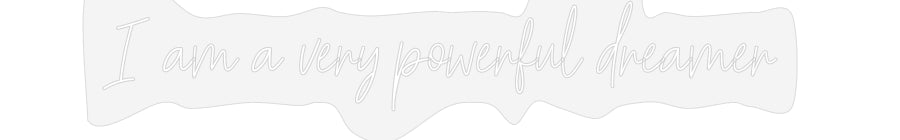 Customized Neon Sign: I am a very p...