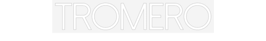 Customized Neon Sign: TROMERO