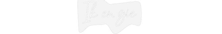 Customized Neon Sign: Ik en gie