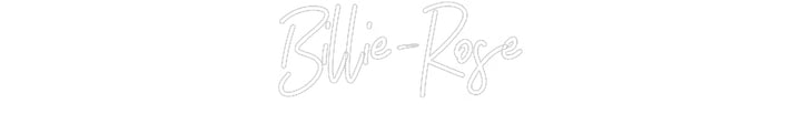 Customized Neon Sign: Billie-Rose