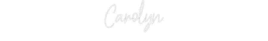 Customized Neon Sign: Carolyn