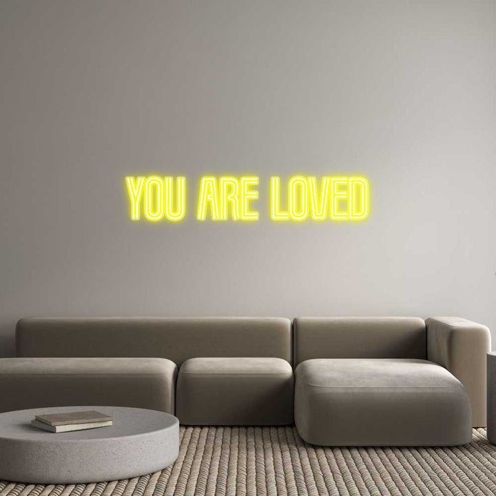 Customized Neon Sign: You are loved