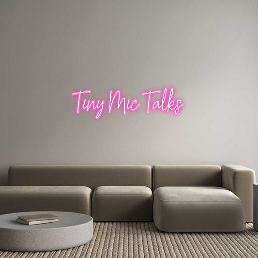 Customized Neon Sign: Tiny Mic Talks