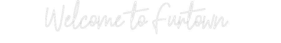 Customized Neon Sign: Welcome to Fu...