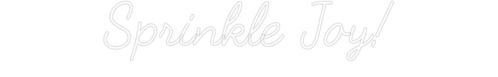 Customized Neon Sign: Sprinkle Joy!