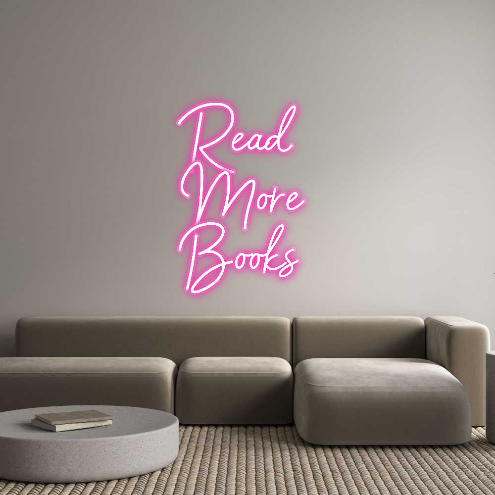 Customized Neon Sign: Read
More 
...