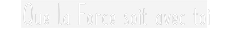 Customized Neon Sign: Que la Force ...