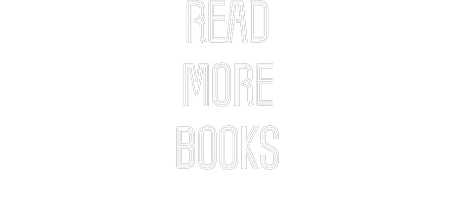 Customized Neon Sign: READ
MORE
B...