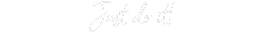Customized Neon Sign: Just do it!