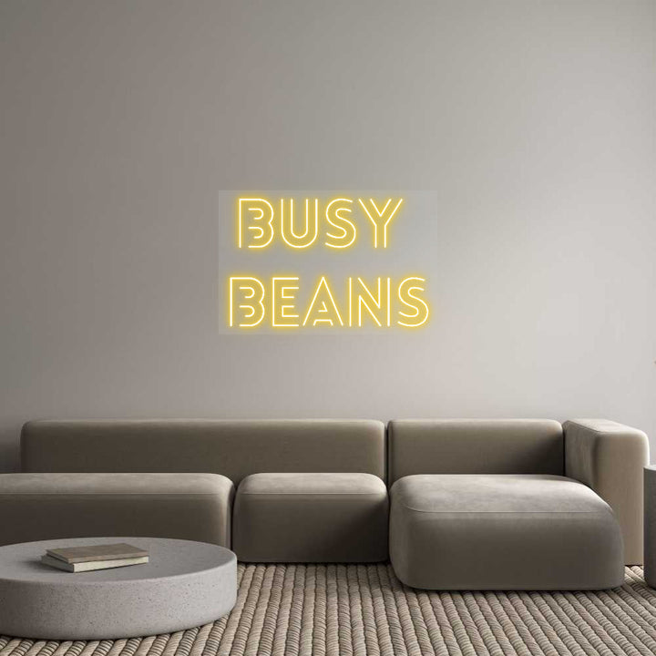 Customized Neon Sign: Busy 
Beans