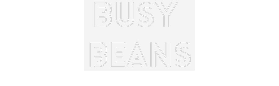 Customized Neon Sign: Busy 
Beans