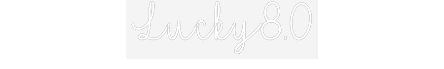 Customized Neon Sign: Lucky8.0