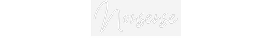 Customized Neon Sign: Nonsense