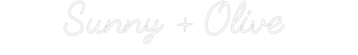 Customized Neon Sign: Sunny + Olive