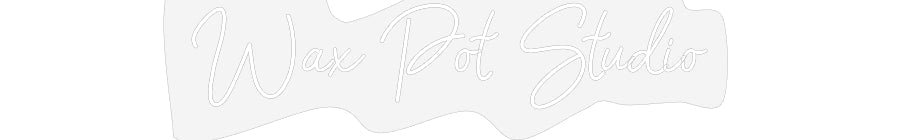 Customized Neon Sign: Wax Pot Studio