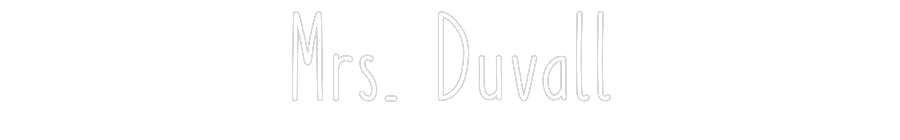 Customized Neon Sign: Mrs. Duvall
