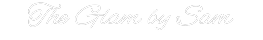 Customized Neon Sign: The Glam by Sam